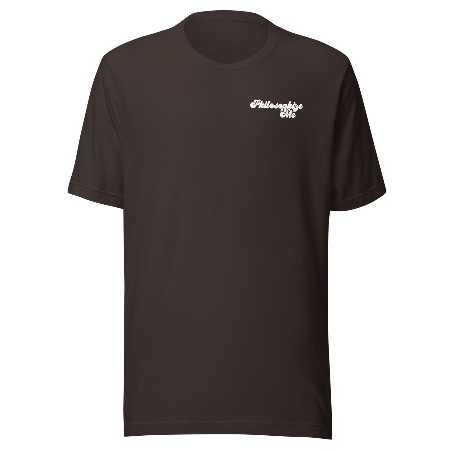 Philosophize Me T-Shirt